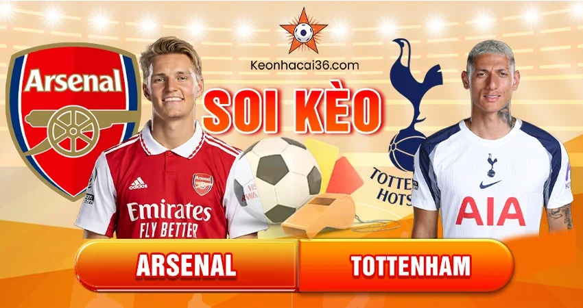Soi kèo châu Á, Tài Xỉu, châu Âu Arsenal vs Tottenham 23h30 23/11/2025