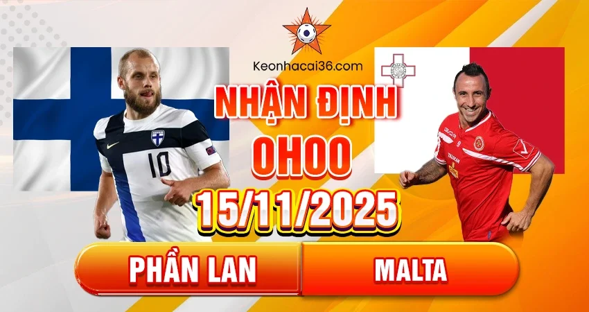 Nhận định đánh giá Phần Lan vs Malta 0h ngày 15/11/2025