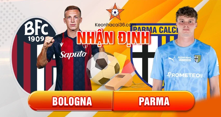 Nhận định bóng đá Bologna vs Parma, 00h00 ngày 05/12