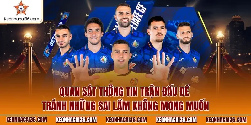 Quan sát thông tin trận đấu để tránh những sai lầm không mong muốn